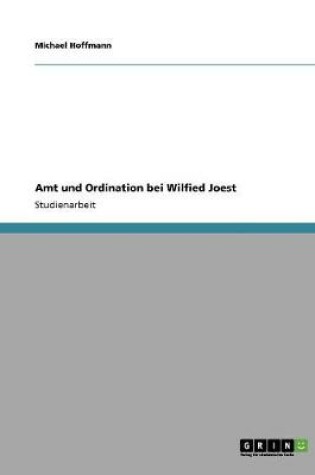 Cover of Amt und Ordination bei Wilfied Joest