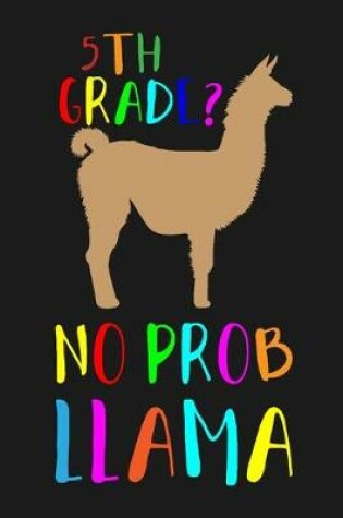 Cover of 5th Grade? No Prob Llama
