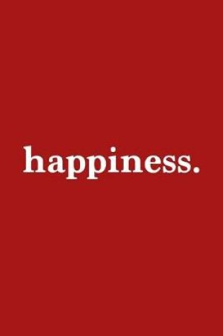 Cover of Happiness. Journal - White on Red Design