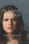 Book cover for To Have To Hold