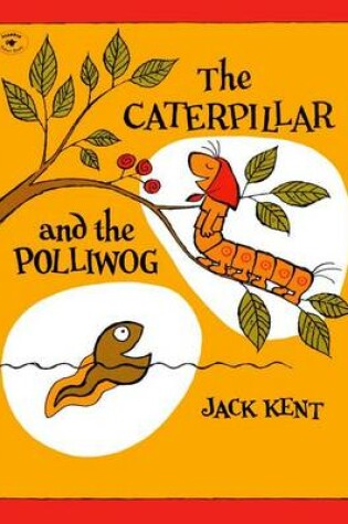 Cover of The Caterpillar and the Polliwog