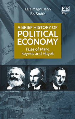 Book cover for A Brief History of Political Economy - Tales of Marx, Keynes and Hayek