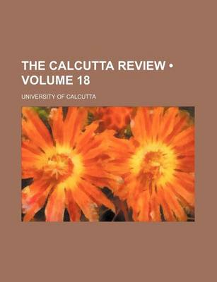 Book cover for The Calcutta Review (Volume 18)