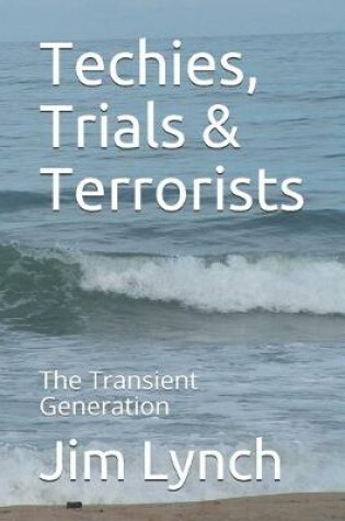 Cover of Techies, Trials & Terrorists