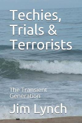 Cover of Techies, Trials & Terrorists