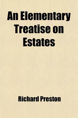 Book cover for An Elementary Treatise on Estates (Volume 2); With Preliminary Observations on the Quality of Estates