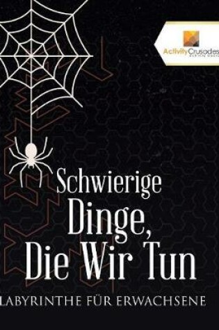 Cover of Schwierige Dinge, Die Wir Tun