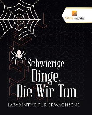 Book cover for Schwierige Dinge, Die Wir Tun