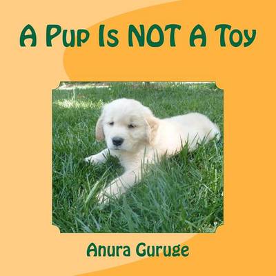 Book cover for A Pup Is NOT A Toy