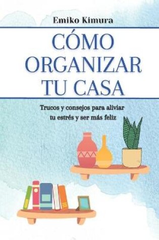 Cover of Como organizar tu casa