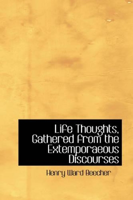 Book cover for Life Thoughts, Gathered from the Extemporaeous Discourses