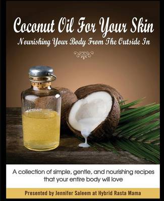 Cover of Coconut Oil for Your Skin - Nourishing Your Body from the Outside in