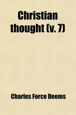 Cover of Christian Thought (Volume 7); Lectures and Papers on Philosophy, Christian Evidence, Biblical Elucidation