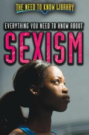 Cover of Everything You Need to Know about Sexism