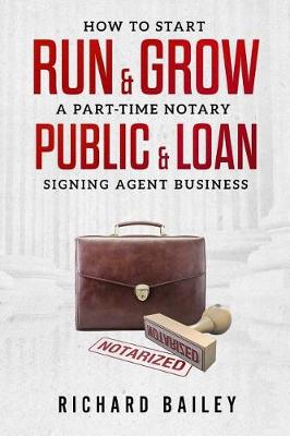 Book cover for How to Start, Run & Grow a Part-Time Notary Public & Loan Signing Agent Business