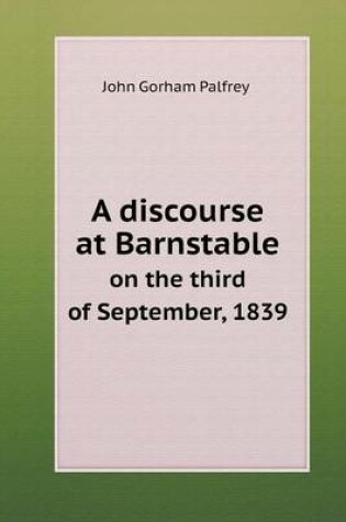 Cover of A discourse at Barnstable on the third of September, 1839