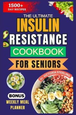 Cover of The Ultimate Insulin Resistance Cookbook for Seniors