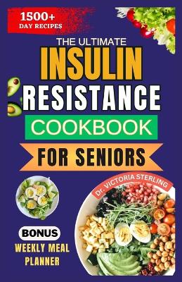 Book cover for The Ultimate Insulin Resistance Cookbook for Seniors