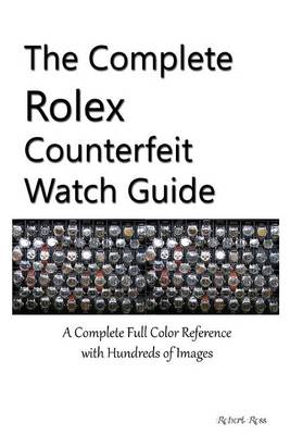 Book cover for The Complete Rolex Counterfeit Watch Guide