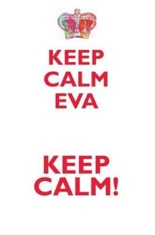 Cover of KEEP CALM EVA! AFFIRMATIONS WORKBOOK Positive Affirmations Workbook Includes