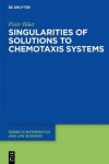 Book cover for Singularities of Solutions to Chemotaxis Systems