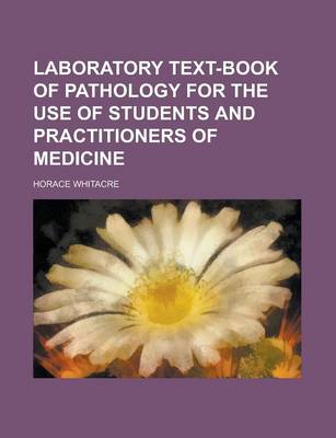 Book cover for Laboratory Text-Book of Pathology for the Use of Students and Practitioners of Medicine