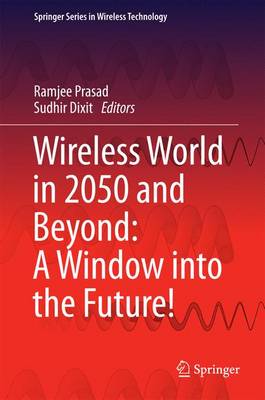 Cover of Wireless World in 2050 and Beyond: A Window into the Future!