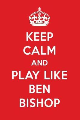 Book cover for Keep Calm and Play Like Ben Bishop