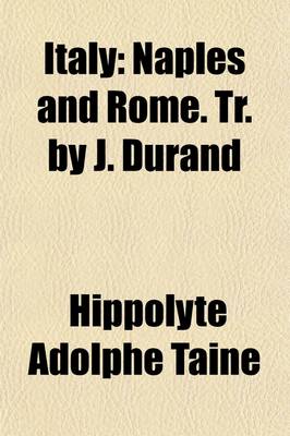 Book cover for Italy; Naples and Rome. Tr. by J. Durand