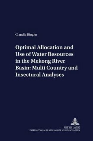 Cover of Optimal Allocation and Use of Water Resources in the Mekong River Basin: Multi-Country and Intersectoral Analyses