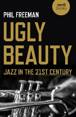Book cover for Ugly Beauty: Jazz in the 21st Century