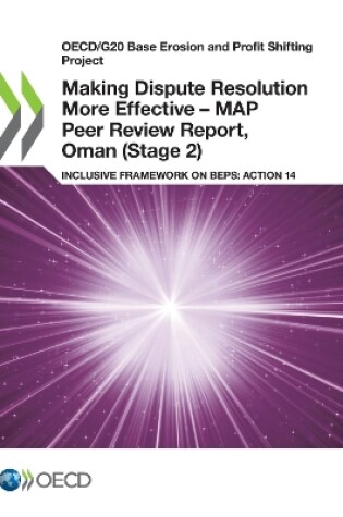 Cover of Oecd/G20 Base Erosion and Profit Shifting Project Making Dispute Resolution More Effective - Map Peer Review Report, Oman (Stage 2) Inclusive Framework on Beps: Action 14