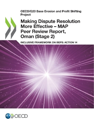 Book cover for Oecd/G20 Base Erosion and Profit Shifting Project Making Dispute Resolution More Effective - Map Peer Review Report, Oman (Stage 2) Inclusive Framework on Beps: Action 14