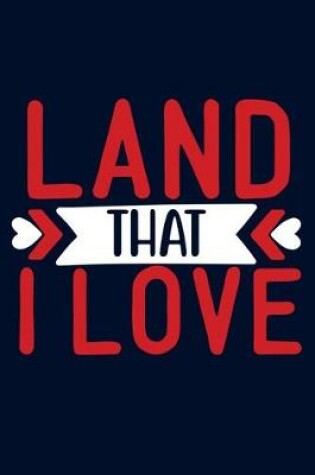 Cover of Land That I Love