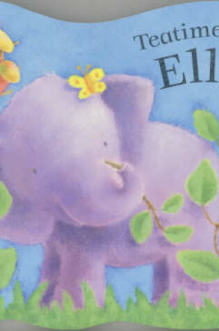 Cover of Teatime for Ella Board Book