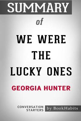 Book cover for Summary of We Were the Lucky Ones by Georgia Hunter