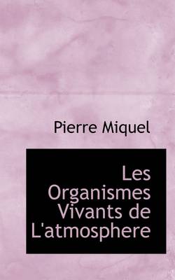 Book cover for Les Organismes Vivants de L'Atmosphere