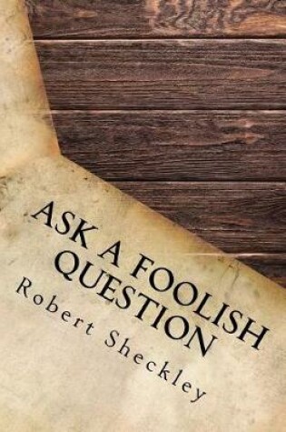 Cover of Ask a Foolish Question