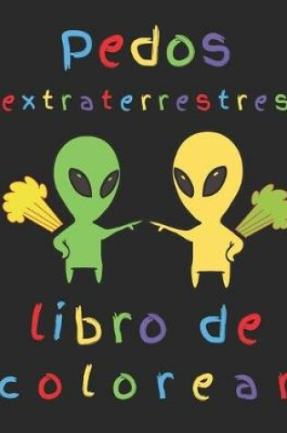Cover of Pedos extraterrestres libro de colorear