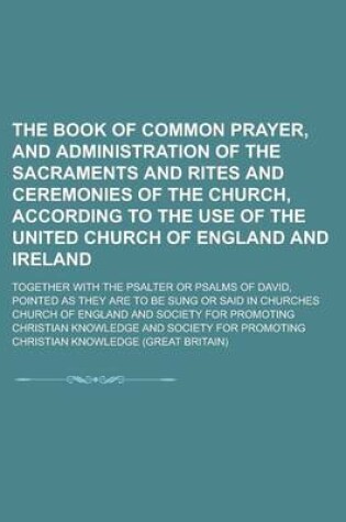 Cover of The Book of Common Prayer, and Administration of the Sacraments and Rites and Ceremonies of the Church, According to the Use of the United Church of E