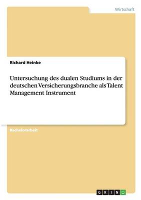 Book cover for Untersuchung des dualen Studiums in der deutschen Versicherungsbranche als Talent Management Instrument