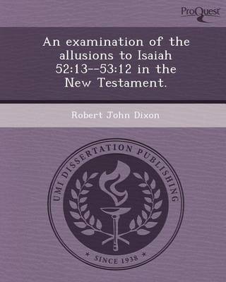 Book cover for An Examination of the Allusions to Isaiah 52: 13--53:12 in the New Testament