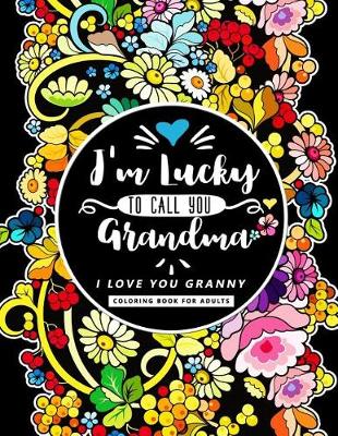 Book cover for I'm Lucky to call you Grandma