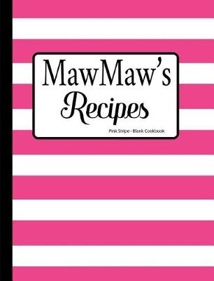 Book cover for MawMaw's Recipes Pink Stripe Blank Cookbook