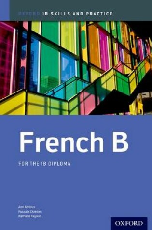 Cover of Oxford IB Skills and Practice: French B for the IB Diploma