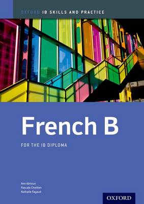 Book cover for Oxford IB Skills and Practice: French B for the IB Diploma