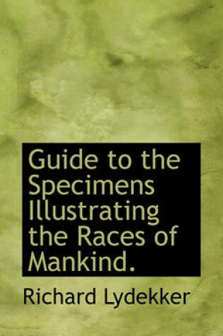 Cover of Guide to the Specimens Illustrating the Races of Mankind.