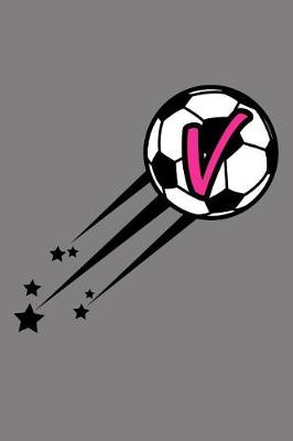 Book cover for V Monogram Initial Soccer Journal