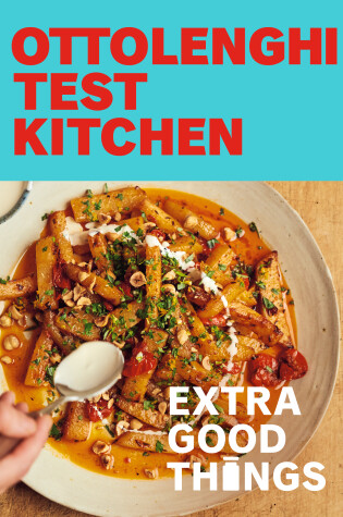 Cover of Ottolenghi Test Kitchen: Extra Good Things