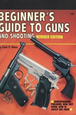 Cover of Beginner's Guide to Guns and Shooting